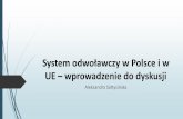 System odwoławczy w Polsce i w UE – wprowadzenie do …...skuteczne odwołanie przed KIO i skarga do sądu jako przesłanka przyznania odszkodowania? relacja pomiędzy roszczeniami