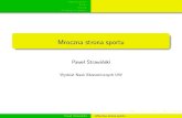 Mroczna strona sportu - Uniwersytet Warszawskicoin.wne.uw.edu.pl/pstrawinski/sport/esport11n.pdf · strategię dopingu stanie się ona wygrywającą (dominującą). Lecz występuje
