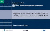 - PARP perspektywie finansowej 2014-2020 - CNBOP...Badania na rynek MSP dotacja 1047,89 Polskie mosty technologiczne MSP dotacja 10,0 Wsparcie promocji oraz internacjonalizacja innowacyjnych