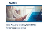 Rola NASK w Krajowym Systemie · • N6: • Nazwa: Network Security Incidents Exchange (NSIX). • Aktualizowana na bieżąco baza danych zdarzeń bezpieczeństwa. • Dostępny