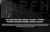 The 2004 Perseid meteor shower – Polish Fireball Network double … · 2019-11-05 · PFN06 Krakow1 PAV07 --- 6.1 6.0 ---PFN07 Krakow2 PAV08 --- 3.1 3.1 ---PFN10 Telatyn PAV12 ---