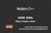 CODERS SCHOOL · Modern C++ Łukasz Ziobroń, lukasz@coders.school Kamil Szatkowski, kamil.szatkowski@nokia.com CODERS SCHOOL