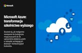 Dowiedz się, jak inteligentne usprawnienia działania …...Microsoft Azure: wyższy poziom rozwiązań w chmurze W dzisiejszym bardzo złożonym otoczeniu uniwersytety stoją przed