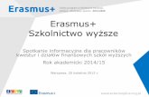 Erasmus+ Szkolnictwo wyższe - ERASMUS PLUS - Program europejski na lata 2014 - 2020 · 2019-03-08 · Program Operacyjny Wiedza, Edukacja, Rozwój 2014-2020 - OŚ IV –Innowacje