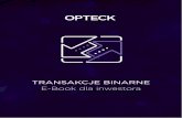 TRANSAKCJE BINARNE E-Book dla inwestora - Opteckmedia.opteck.com › ebook › pl › The_Complete_Binary_Options_Guide.pdfTransakcje typu Szybka Opcja pozwalają na zdecydowanie,