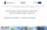 Szkoła jako organizacja ucząca się rola zewnętrznego wsparciadoskonaleniewsieci.pl/Upload/Artykuly/0_3/prezentacja_ore_organiza… · Wykorzystanie technologii: system informacyjny