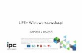 LIFE+ Wisławarszawska · 2015-05-20 · LIFE+ Wisławarszawska.pl RAPORT Z BADAŃ 1 Projekt "Ochrona siedlisk kluczowych gatunków ptaków Doliny Środkowej Wisły w warunkach intensywnej