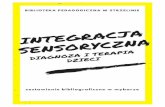 INTEGRACJA SENSORYCZNA...5 Zrozumieć dziecko z autyzmem / Hanna Kasperowicz //Trendy (czasopismo elektroniczne) . – 2012, nr 4, s. 32-38 Integracja sensoryczna jako forma pracy