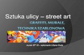Sztuka ulicy street art - sp19poznan.szkolna.netsp19poznan.szkolna.net/pliki/plik/sztuka-ulicy-1591019376.pdf · Street art Street art – dziedzina sztuki tworzona w miejscu publicznym,