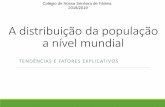 A distribuição da população a nível mundial › 2019 › 06 › 7-a... · Distribuição da população em Portugal Continental (características) Tendo em conta a distribuição