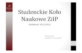 Studenckie Koło Naukowe ZiIP · Zarządzanie i Inżynieria Produkcji, a także innych kierunków Wydziału Mechanicznego. ... •Konferencja WRS i SKN, 28.04-01.05.2011, Poronin.
