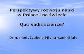 Dr n. med. Izabela Młynarczuk Białyhistologia.wum.edu.pl/sites/histologia.wum.edu.pl/files/SKN/... · Cele NCBR •zarządzanie i realizacja strategicznych programów badań naukowych,