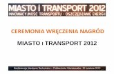 MIASTO TRANSPORT 2012transeko.com/publik/konf2012/nagrody_MiT_2012.pdf · Studenckie Koło Aerodynamiki Pojazdów, Politechnika Warszawska. Rozwój systemu transportu rowerowego w