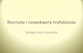 Małgorzata Gajewska - uczkin.pl · 2017-02-16 · • nadczynność tarczycy W dobie rozwiniętej ultrasonografii ... można rozpoznać około 50-80% zaśniadów całkowitych, a