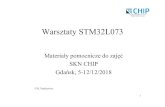 Warsztaty STM32L073 - Politechnika Gdańskabpa/kolo_chip/warsztaty2018_stm32l...2 Plan warsztatów • Ogólne informacje o ekosystemie STM32. • Podstawowe właściwości mikrokontrolera