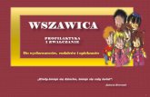 Janusz Korczak - WSSE Krakówwsse.krakow.pl/strona2/attachments/article/109/WSZAWICA - .pdf · Wszawica spowodowana jest przez obecność na ciele człowieka pasożyta, wszy głowowej