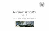 Elementy psychiatrii cz 5abram/Elementy psychiatrii cz 5.pdf · Depresja • ObniŜenie nastroju podstawowego: –Smutek, przygnębienie –NiemoŜnośćodczuwania radości, szczęścia,