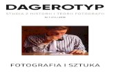 „Dagerotyp. Studia z historii i teorii fotografii” Nr 1 ... · 1993-2015 r. czasopisma „Dagerotyp", wydawanego poczatkowo przez Stowa- rzyszenie Historyków Fotografii, a od