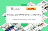Promocja „anty-COVID-19” dla klientów DHL · 2020-06-04 · Promocja „anty-COVID-19” dla klientów DHL Dzięki niej obniżysz koszt otwarcia sklepu nawet o 1400 zł netto
