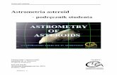 Astrometria asteroid · Podręcznik studenta STRONA 5 Wprowadzenie Astrometria – wyznaczanie położeń gwiazd To ćwiczenie nauczy Cię posługiwania się jednym z podstawowych