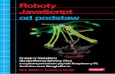 Tytuł oryginału: Make: JavaScript Robotics: Building ...pdf.helion.pl/roboty/roboty.pdf · Tytuł oryginału: Make: JavaScript Robotics: Building NodeBots with Johnny-Five, Raspberry