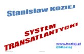 Prezentacja programu PowerPoint - Koziejkoziej.pl/wp-content/uploads/2019/03/System... · 2019-03-04 · @SKoziej 8 Rozwój transatlantyzmu Instucjonalny transatlantyzm pojawił się