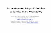 Interaktywna Mapa Dzielnicymapa.wilanow.pl/instrukcja.pdf · 2013-12-23 · prezentacja – wywołanie dodatkowego okienka z galerią zdjęć samego obiektu i opisem Wizytówka jednego