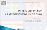 PRZEGLĄD PRASY 14 października 2013 roku · 14 października 2013 roku Urząd Marszałkowski Województwa Świętokrzyskiego w Kielcach Biuro Prasowe tel. (41) 342-13-45; fax. (41)