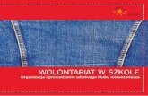 WOLONTARIAT W SZKOLEwolontariat.caritas.pl/wp-content/uploads/2015/04/... · Wolontariat – znak czasu Gdybyśmy chcieli spojrzeć na wolontariat w kontekście istniejących światopoglądów,