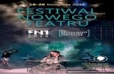 18-26 listopada 2016 FESTIWAL NOWEGO TEATRU · 2016-11-02 · 21.11 (poniedziałek), godz. 18.00 Reżyseria / Teatr Polski w Bielsku-BiałejNOCAMI I DNIAMI BĘDĘ Duża Scena TĘSKNIĆ