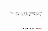 TomTom GO PREMIUMdownload.tomtom.com/open/manuals/TomTom_GO_PREMIUM/...Aktywuj Siri lub Google Now i po dotknięciu przycisku zacznij mówić do wbudowanego mikrofonu urządzenia TomTom
