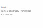 Krzysztof Kotowicz Same Origin Policy - wiwisekcja · 2020-02-11 · TP-Encrypted-Information-Can-Be-Stolen-Through-TCP-Windows.pdf Precyzyjny pomiar czasu otrzymania pierwszego i