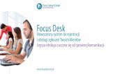 focus desk focusfocustelecom.pl/wp-content/uploads/2016/09/Focus-Desk_prezentacj… · Focus Desk - nowoczesny system do rejestracji i obsługi zgłoszeń Twoich klientów Udogodnienia