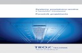 Systemy powietrzno-wodne - TROX BSH...2 Spis treści: Doświadczenie i innowacje Systemy powietrzno-wodne Przegląd systemów Pasywne systemy chłodzenia 10 13 18 Pasywne belki chłodzące