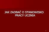 JAK ZADBAĆ O STANOWISKO PRACY UCZNIAoswiata.sanepid.olsztyn.pl/.../2019/01/Jak-zadbać... · E- wysokość stołu należy dobrać tak, aby łokcie przy kończynie górnej zgiętej