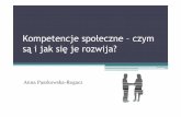 Kompetencje społeczne –czym sąi jak sięje rozwija?pbw.gda.pl/.../04/PSS_Konfe_Anna-Paszkowska-Rogacz... · Anna Paszkowska-Rogacz. Przesłanki rozwoju kompetencji społecznych.