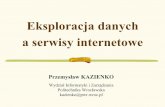 Eksploracja danych a serwisy internetowekazienko/pub/SASForum03/WebMining.pdf · Przemysław Kazienko: Eksploracja danych a serwisy internetowe.SASForum, 4 kwietnia 2003 3 Typy eksploracji