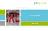 IRCenter.com - Analityka rynku Maj 2016 · 2016-05-04 · 3 Analityka rynku w IRCenter • IRCenter oferuje wsparcie stworzenia strategii komunikacji i sprzedażyproduktóww kanałachonline.