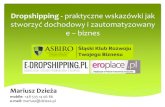 Dropshipping - praktyczne wskazówki jak stworzyć dochodowy ...e-dropshipping.pl/wp-content/uploads/2014/10/Asbiro_Dropshipping... · Dropshipping - praktyczne wskazówki jak stworzyć