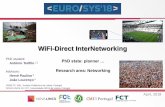 WiFi-Direct InterNetworkingconferences.inf.ed.ac.uk/EuroDW2018/slides/Teofilo... · WiFi-Direct InterNetworking PhD student: António Teófilo1,2 Advisors: Hervé Paulino2 João Lourenço2