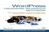 Wordpress. Tworzenie własnych motywówpdf.ebookpoint.pl/wordtw/wordtw.pdfA może motywy można sprzedawać? Oczywiście, możesz zarobić na tworzeniu „skórek” dla WordPressa.