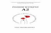 POZIOM WSTĘPNY A2certyfikatpolski.pl/wp-content/uploads/2018/10/t_a2.pdf · 1. a) kelner b) fryzjer c) ojciec 2. a) student b) policjant c) inżynier 3. a) sprzedawczyni b) sekretarka
