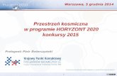 w programie HORYZONT 2020 konkursy 2015poig.parp.gov.pl/files/74/575/590/755/21572.pdf · 2014 call: call closed: grant negotiations 2015 call: • Minor update of 2015 work programme: