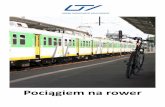 Pociągiem na rower - Rowerowe Porady · peronu zatrzyma się wagon rowerowy (dotyczy pociągów objętych rezerwacją miejsc ... 5,50 zł bilet Rower/Bike+ na przewóz roweru: 5,50