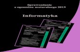 20190913 Sprawozdanie 2019 - Informatyka · Informatyka 3 Informatyka Poziom rozszerzony 1. Opis arkusza Egzamin maturalny z informatyki składał się z dwóch części: pisemnej