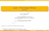 XHTML Igor Wojnickihome.agh.edu.pl/~wojnicki/wiki/_media/pl:jitw:d03xhtml.pdfJiTW Język (X)HTML Wprowadzenie do HTML 1 Język (X)HTML Wprowadzenie do HTML XHTML 1.0 Struktura Dokumentu