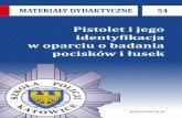Pistolet i jego identyfikacja w oparciu o badania pocisków i łusekkatowice.szkolapolicji.gov.pl/download/363/174099/54... · 2018-10-30 · palenie broni. W ten sposób działały