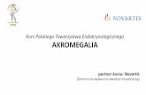 Kurs Polskiego Towarzystwa Endokrynologicznego AKROMEGALIA · •W przypadku nieskuteczności analogów somatostatyny należy dodatkowo zastosować lek dopaminergiczny, antagonistę