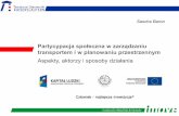 Partycypacja społeczna w zarządzaniu transportem i w ...miastadlarowerow.pl/.../file/download_2010/konfa_Sejm_2010-03-05_… · Przestrzenie dla uczestnictwa społecznego Konwencja