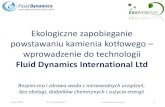Introduction to Fluid Dynamics Scale Prevention Technology · 2018-11-24 · Kluczowe produkty Fluid Dynamics Katalityczne – Podstawowa paleta produktów FDI obejmuje: Colloid-A-Tron,
